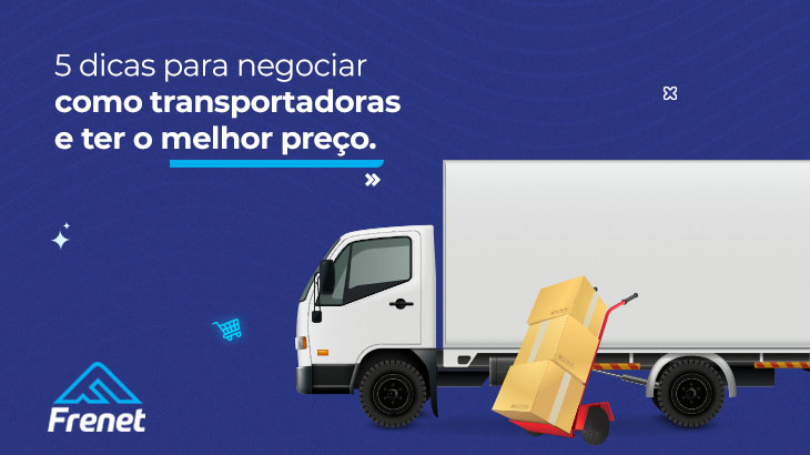 5 dicas para negociar como transportadoras e ter o melhor preço