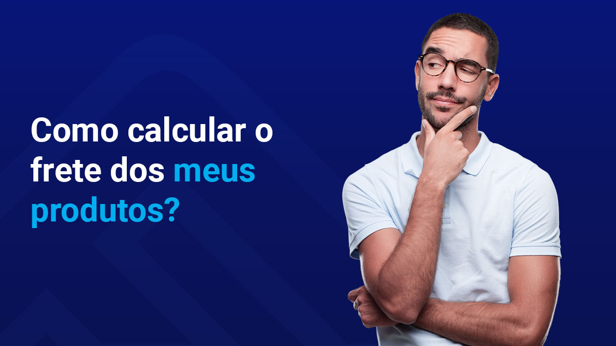 Como calcular o frete dos meus produtos?