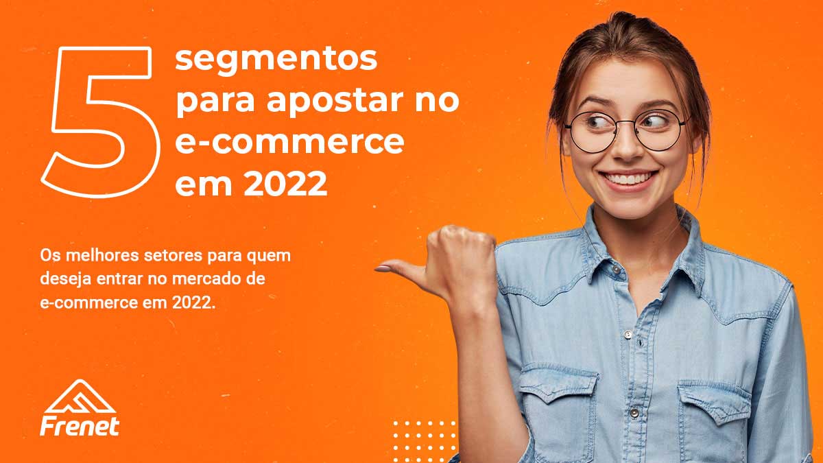 Segmentos para apostar no e-commerce em 2022