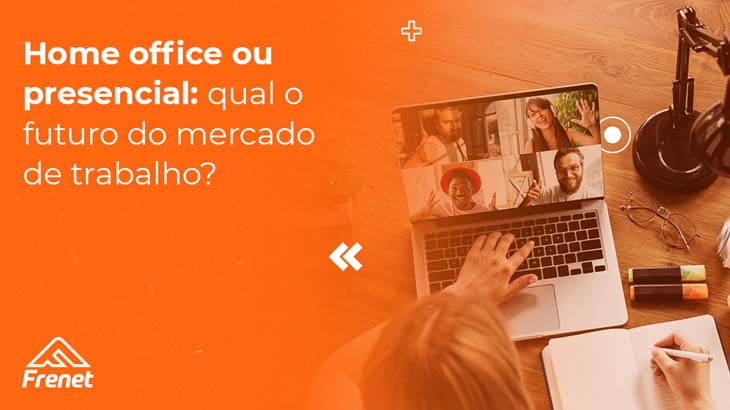 Mercado de trabalho em 2022: presencial ou home office?