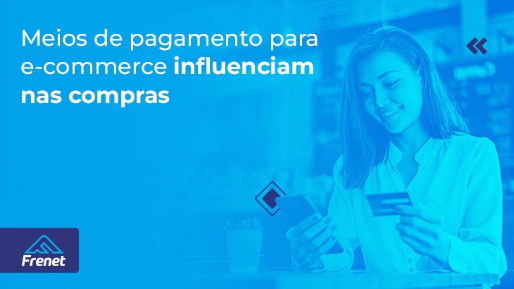 Meios de pagamento para e-commerce influenciam nas compras