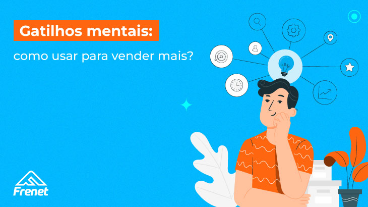 Gatilhos mentais: como usar para vender mais?