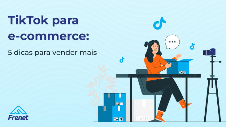 TikTok para e-commerce: 5 dicas para vender mais