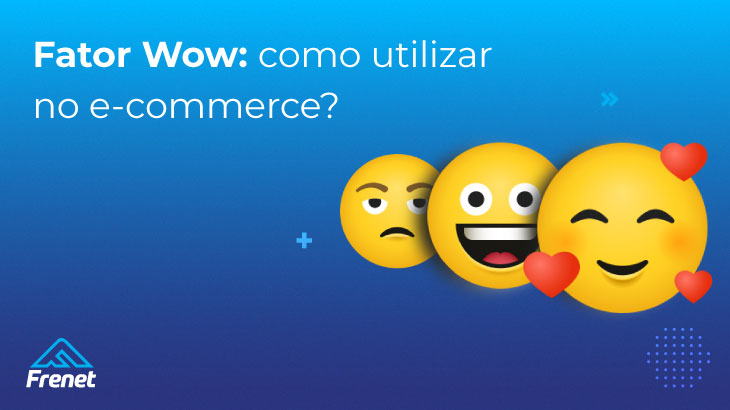 Fator Wow: como utilizar no e-commerce?