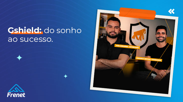 Gshield: do sonho ao sucesso