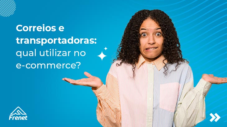 Correios e transportadora: qual utilizar no e-commerce?