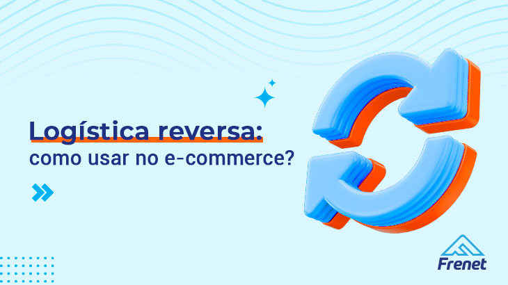 Logística reversa: como usar no e-commerce?