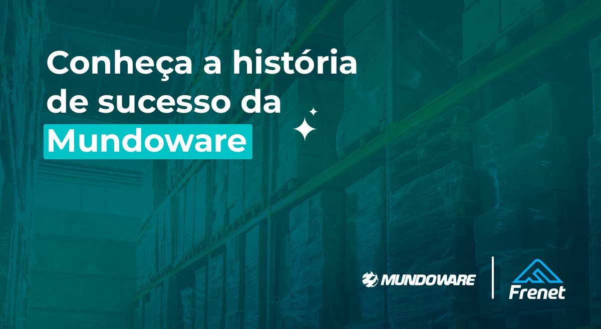 Conheça a história de sucesso da Mundoware