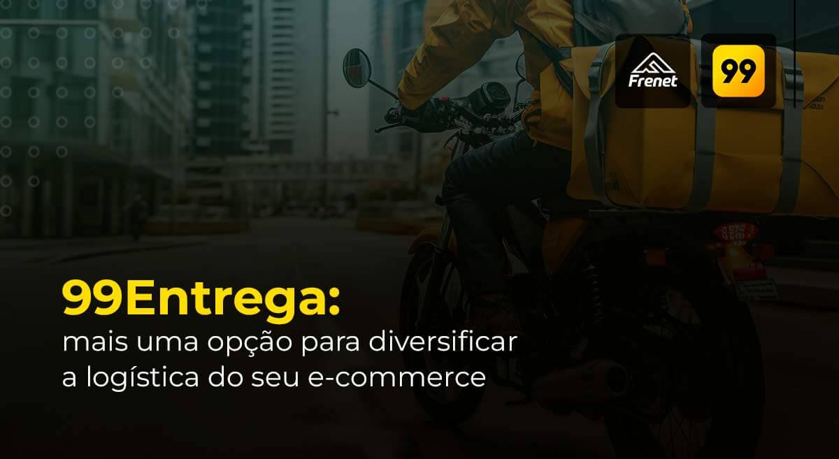 99Entrega: mais uma opção para diversificar a logística do seu e-commerce