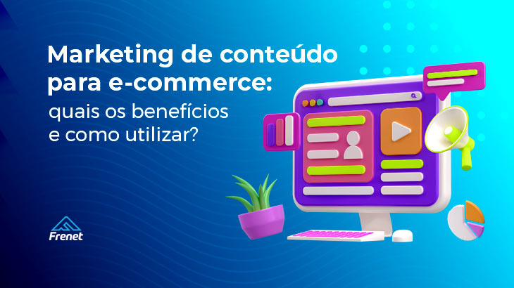 Marketing de conteúdo para e-commerce: quais os benefícios e como utilizar?