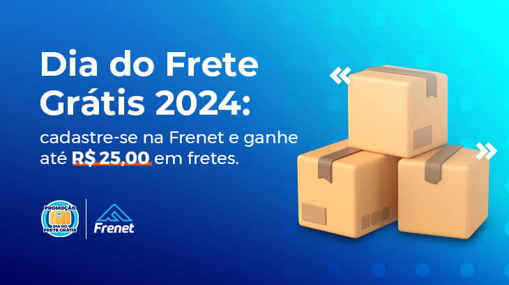 Dia do Frete Grátis 2024: cadastre-se na Frenet e ganhe até R$25,00 em frete