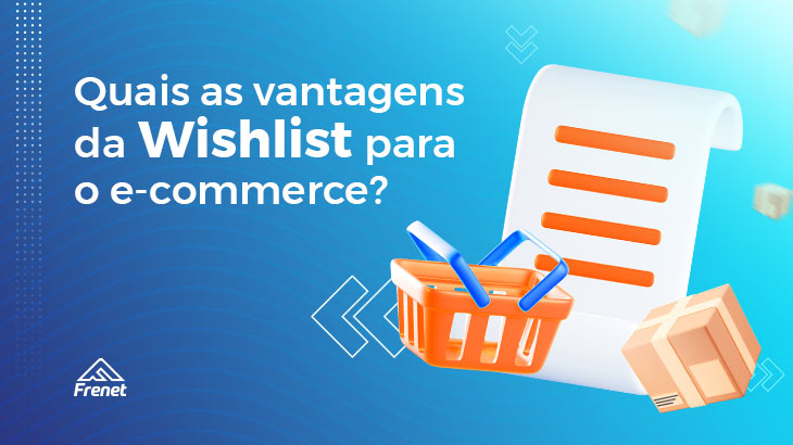 Quais as vantagens da Wishlist para o e-commerce?