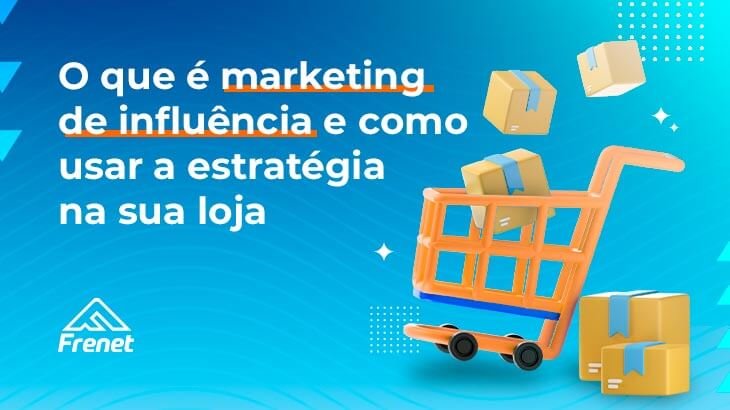 Marketing de influência: como usar essa estratégia para vender mais no e-commerce?