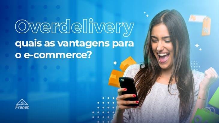 Overdelivery: quais as vantagens para o e-commerce?||Overdelivery: quais as vantagem para o e-commerce?