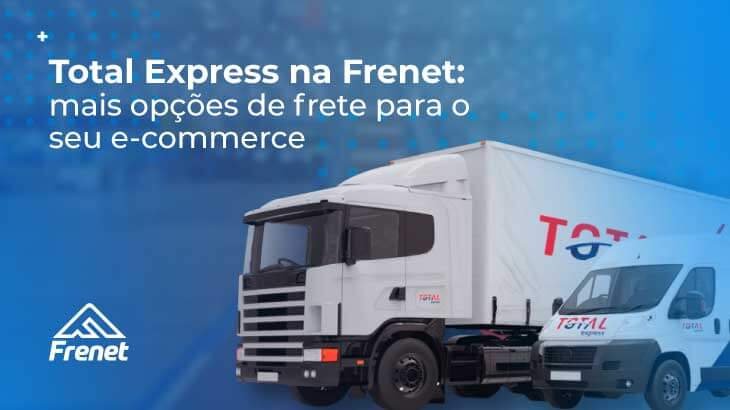 Total Express na Frenet: mais opções de frete para o seu e-commerce