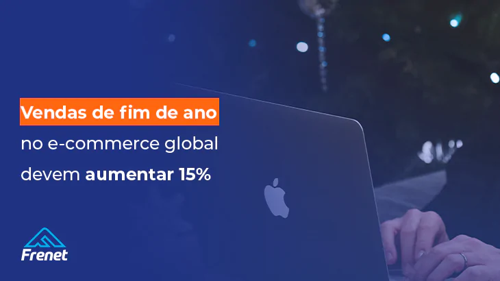 Vendas de fim de ano no e-commerce global devem aumentar 15%